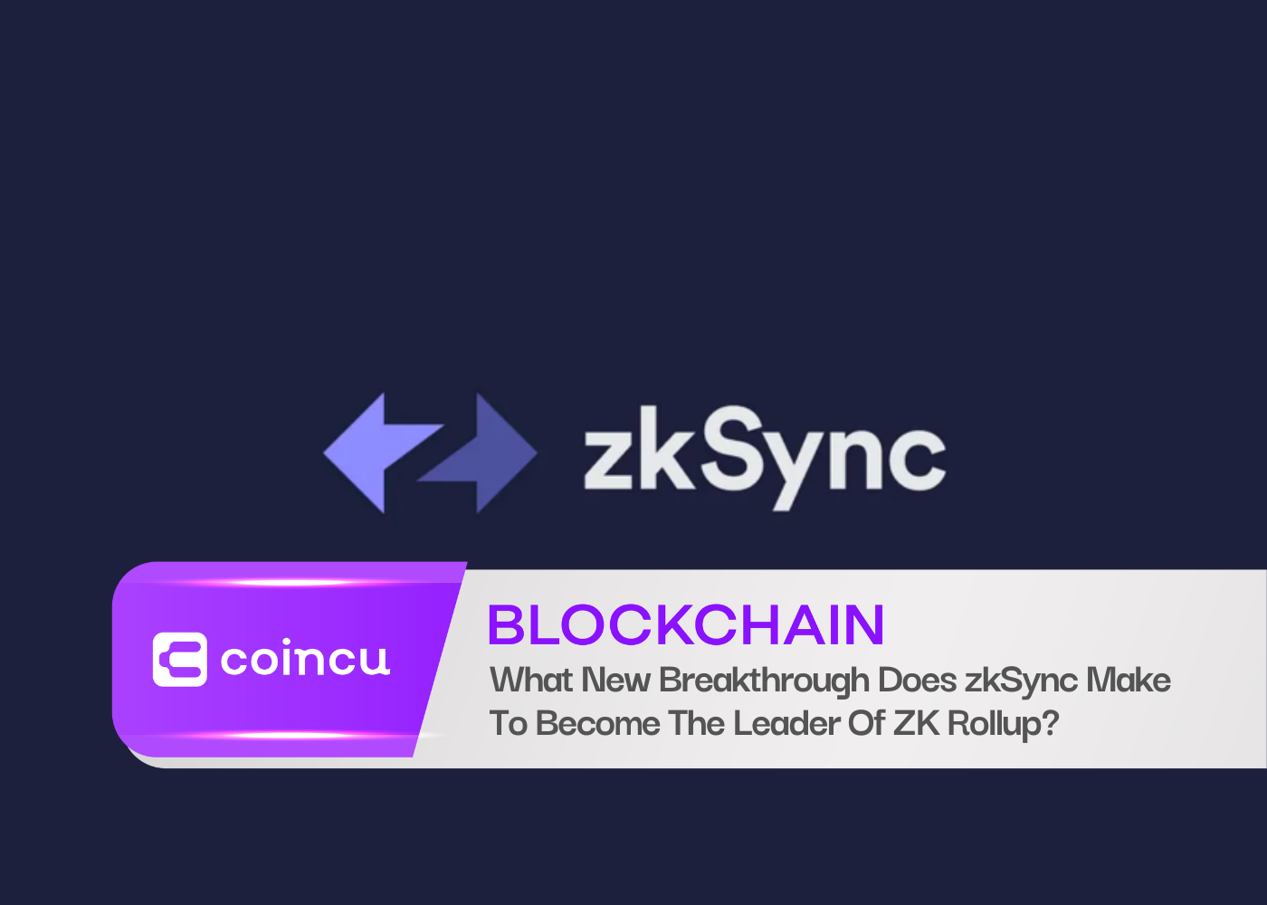 What New Breakthrough Does zkSync Make To Become The Leader Of ZK Rollup?
