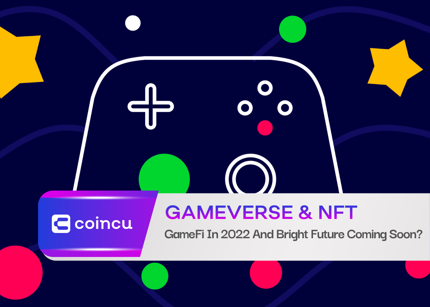 GameFi In 2022 And Bright Future Coming Soon?