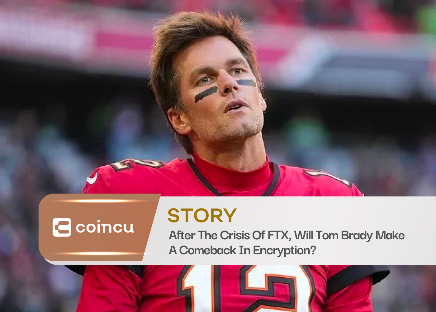 After The Crisis Of FTX, Will Tom Brady Make A Comeback In Encryption?
