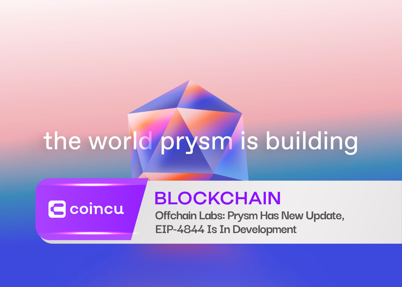 Offchain Labs: Prysm Has New Update, EIP-4844 Is In Development