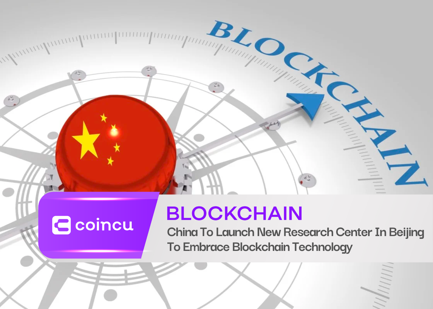 China To Launch New Research Center In Beijing To Embrace Blockchain Technology