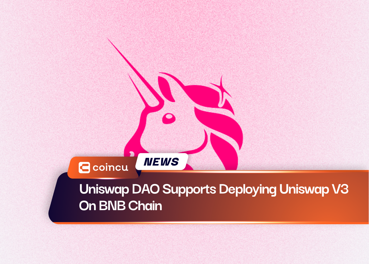 Uniswap DAO Supports Deploying Uniswap V3 On BNB Chain