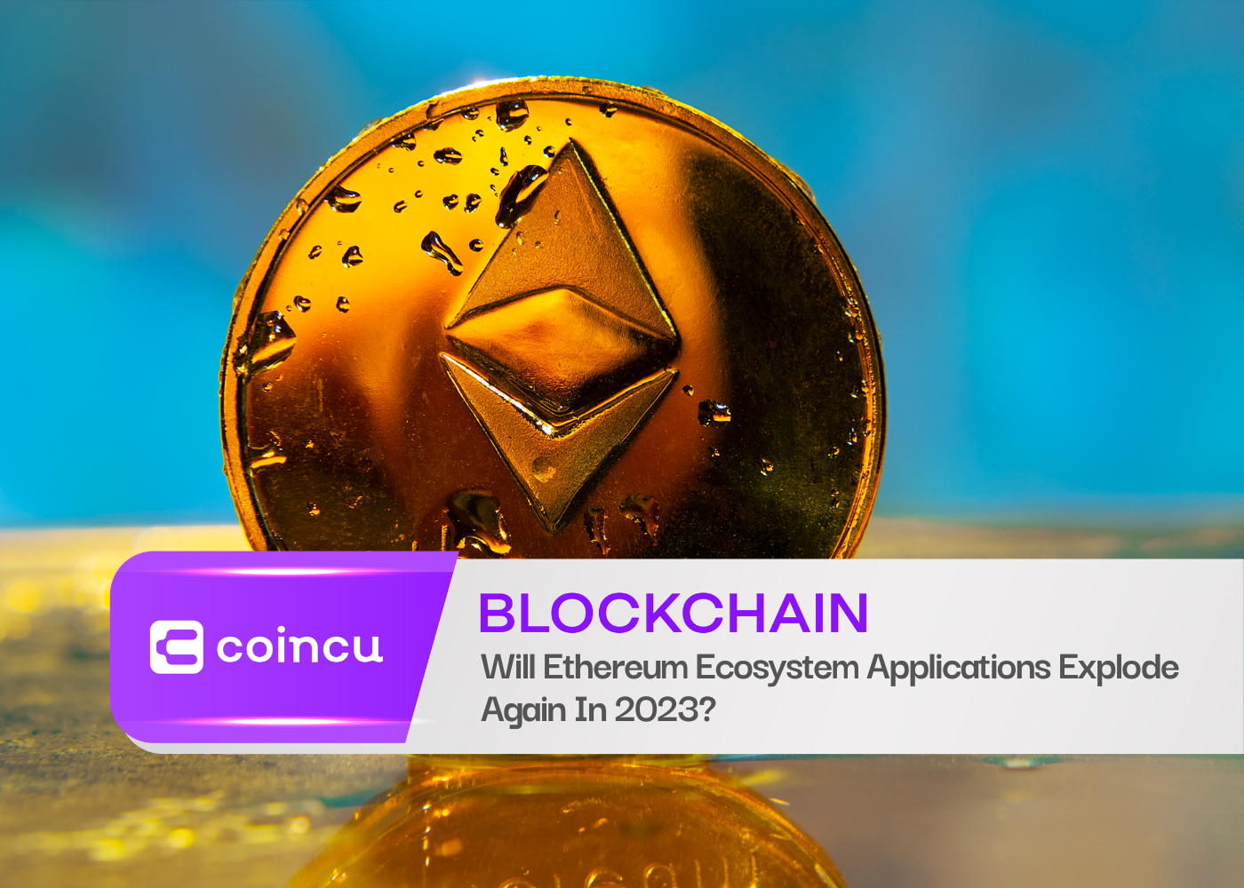 Will Ethereum Ecosystem Applications Explode Again In 2023?