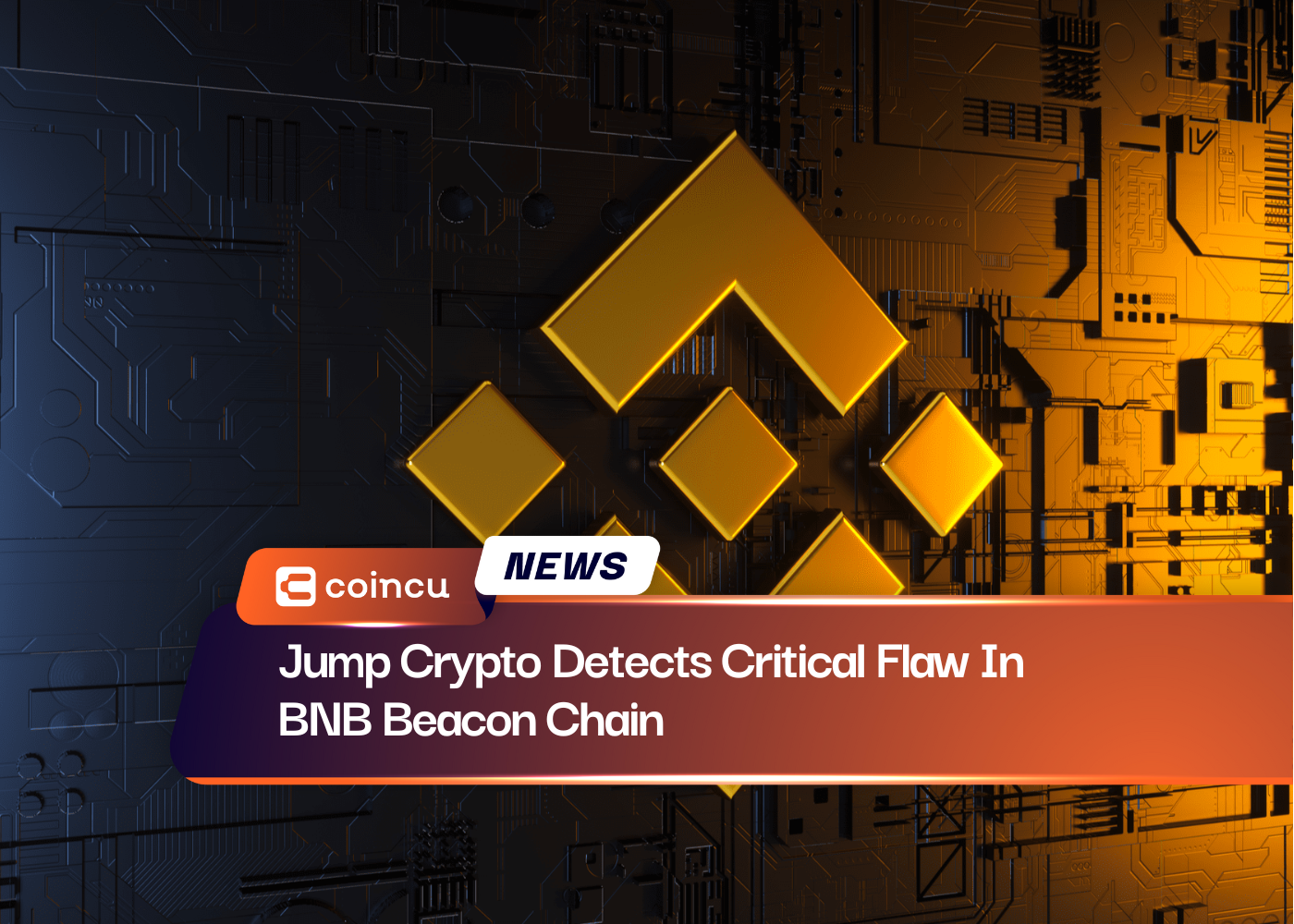 Jump Crypto Detects Critical Flaw In BNB Beacon Chain