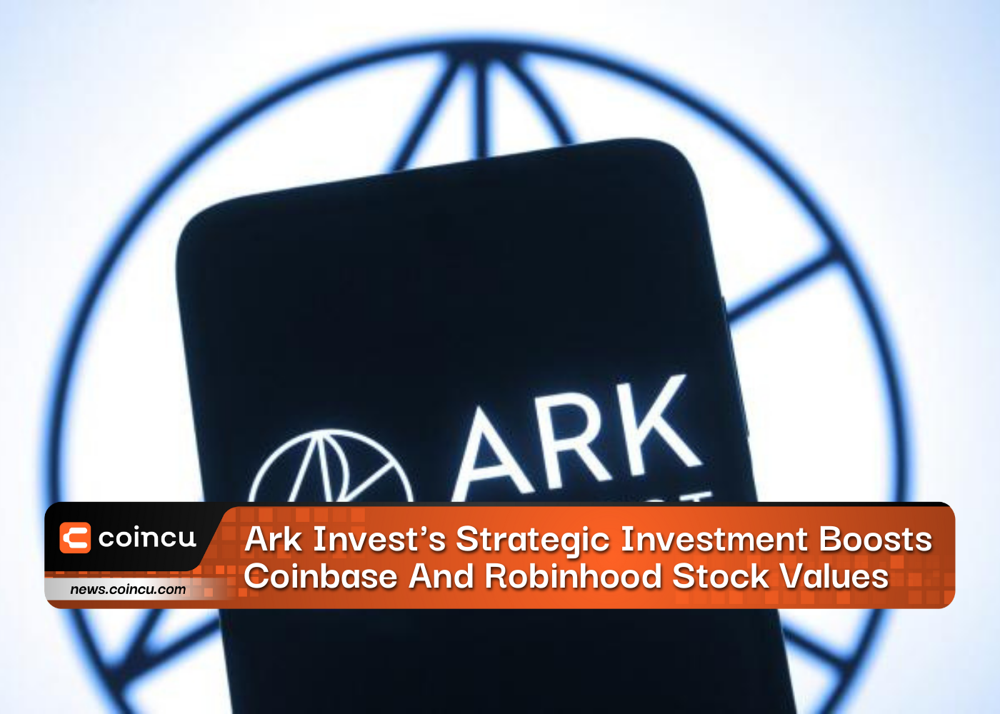 Ark Invests Strategic Investment Boosts