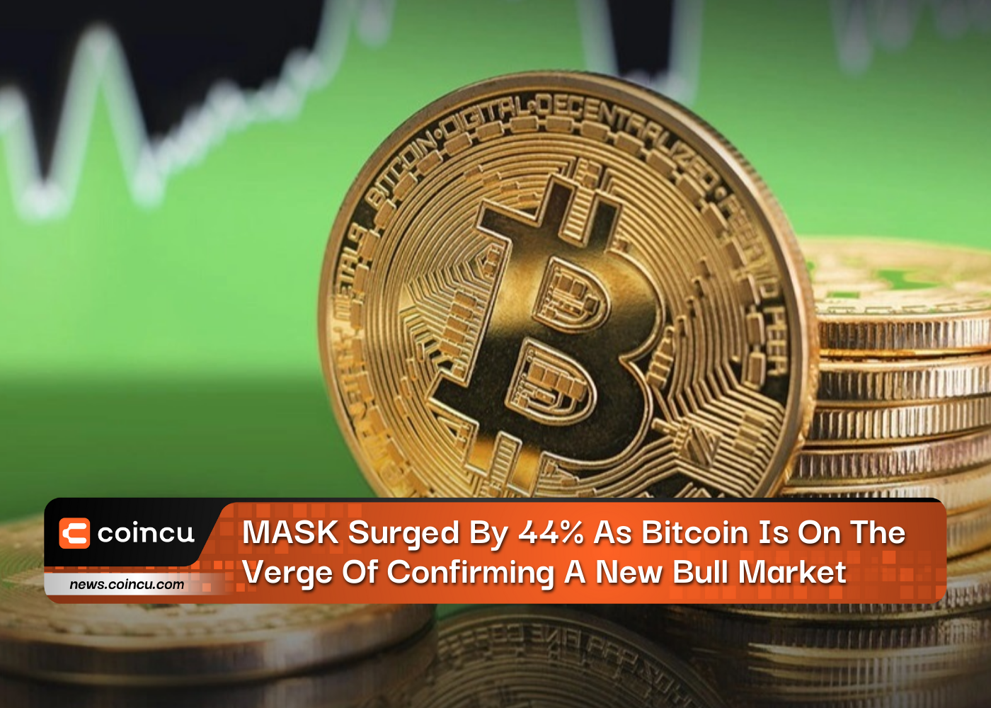 MASK Surged By 44% As Bitcoin Is On The Verge Of Confirming A New Bull Market