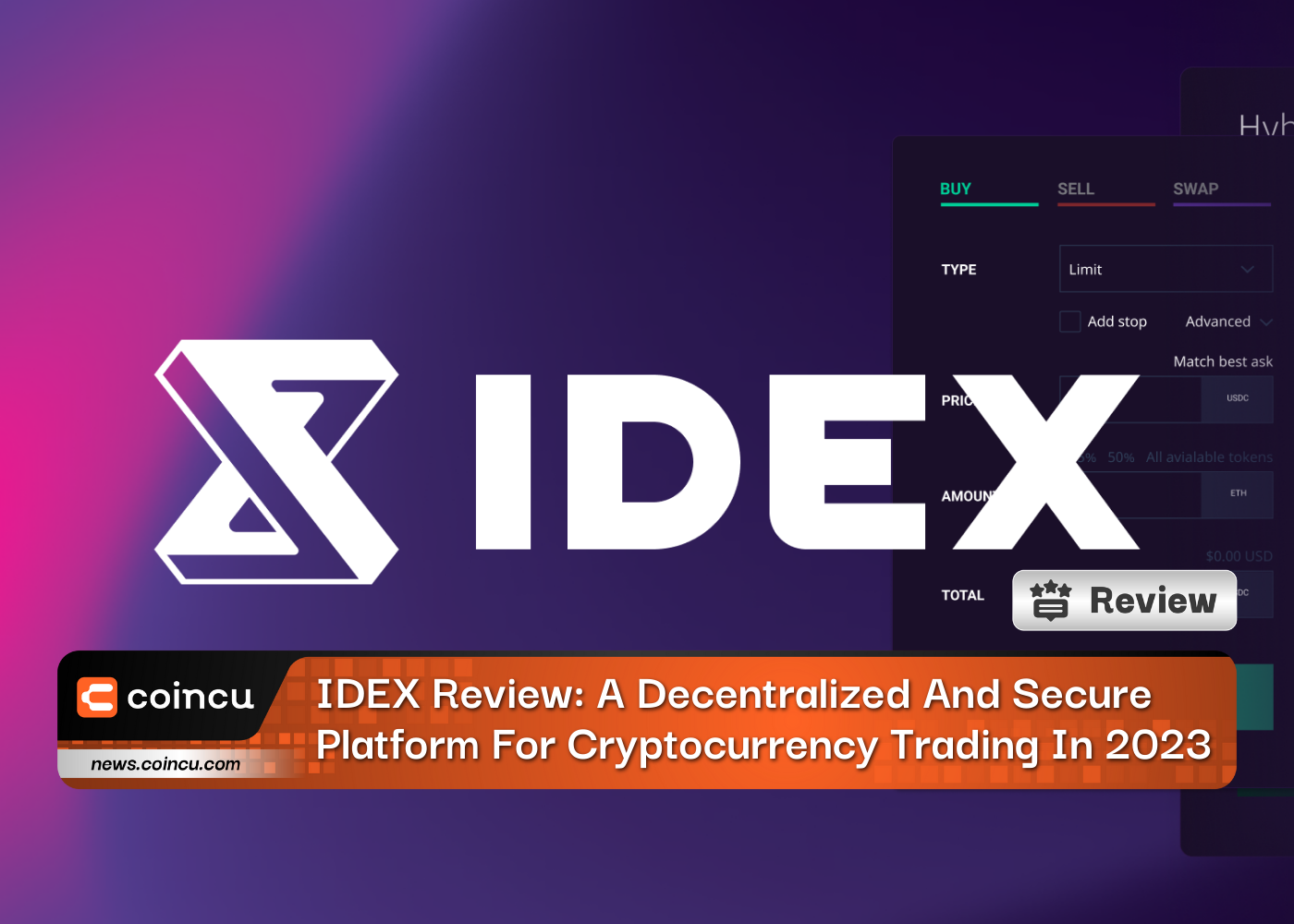 IDEX Review: A Decentralized And Secure Platform For Cryptocurrency Trading In 2023
