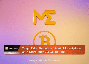 Magic Eden Releases Bitcoin Marketplace With More Than 70 Collections