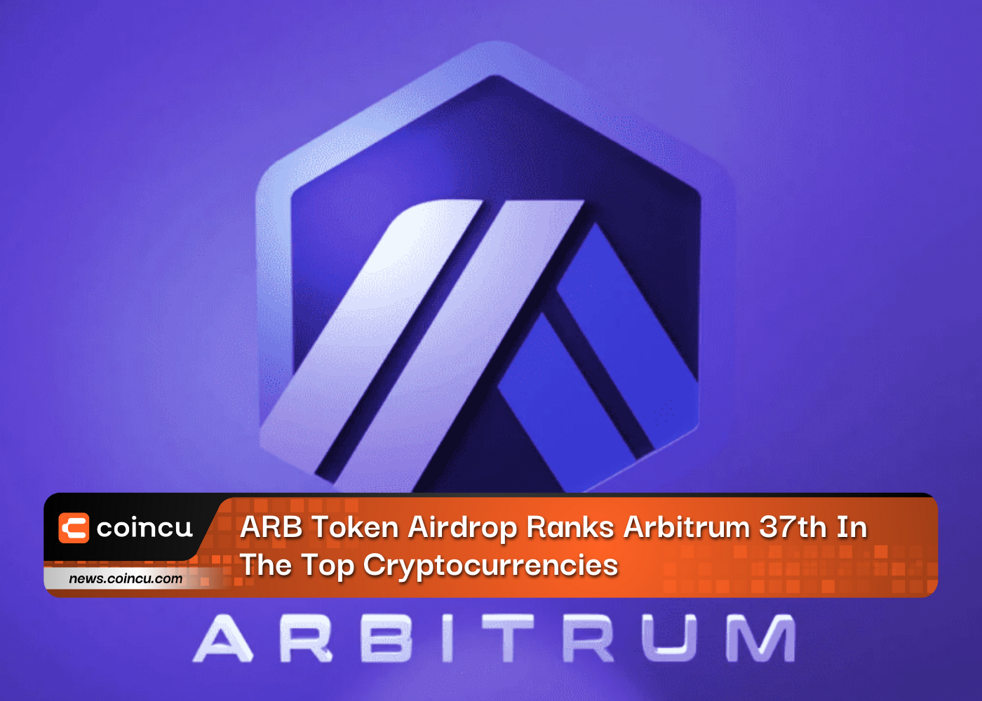 ARB Token Airdrop classifica o Arbitrum em 37º lugar entre as principais criptomoedas