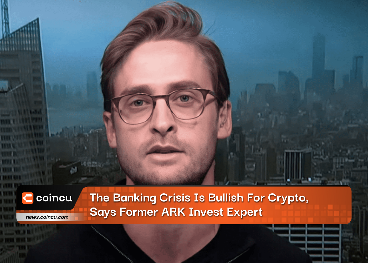 The Banking Crisis Is Bullish For Crypto, Says Former ARK Invest Expert
