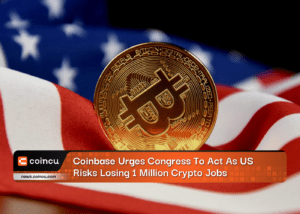 Coinbase Urges Congress To Act As US Risks Losing 1 Million Crypto Jobs