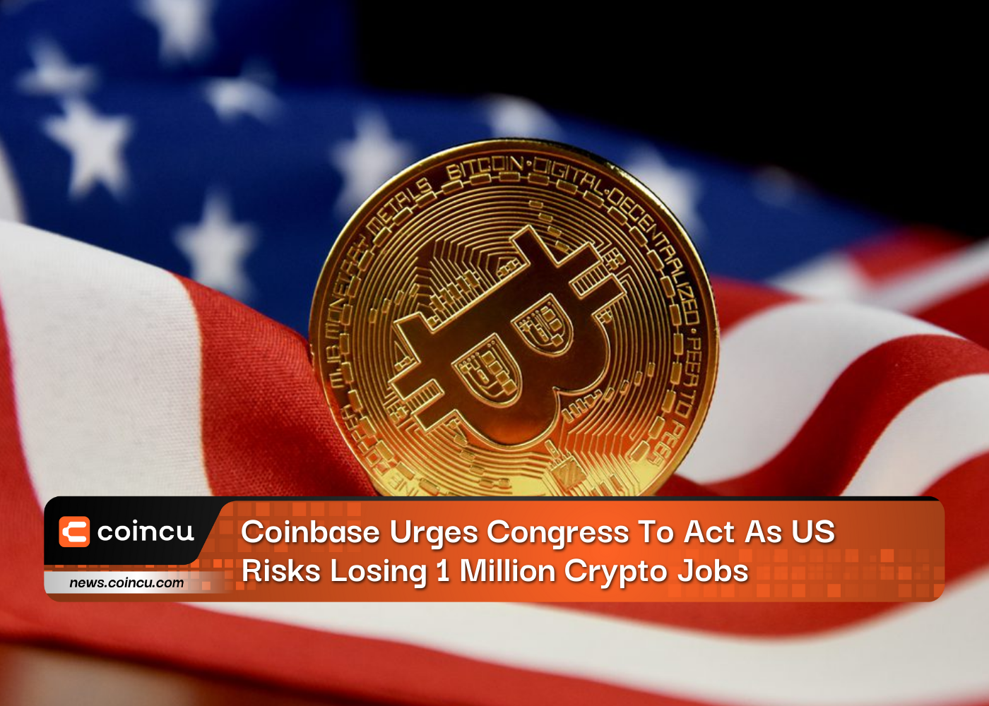 Coinbase Urges Congress To Act As US Risks Losing 1 Million Crypto Jobs
