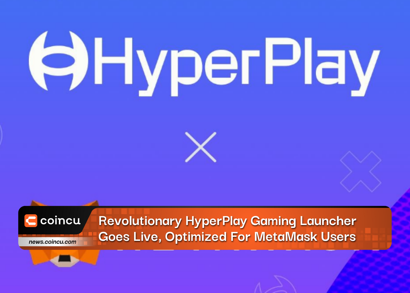 تم إطلاق مشغل ألعاب HyperPlay الثوري، وهو مُحسّن لمستخدمي MetaMask