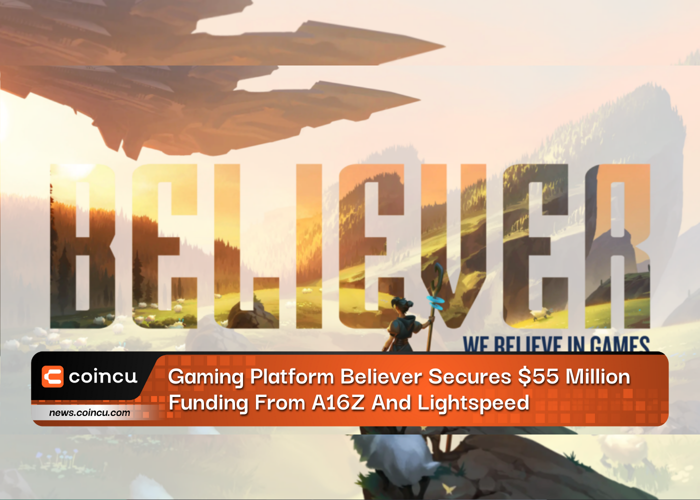 Gaming Platform Believer Secures $55 Million Funding From A16Z And Lightspeed