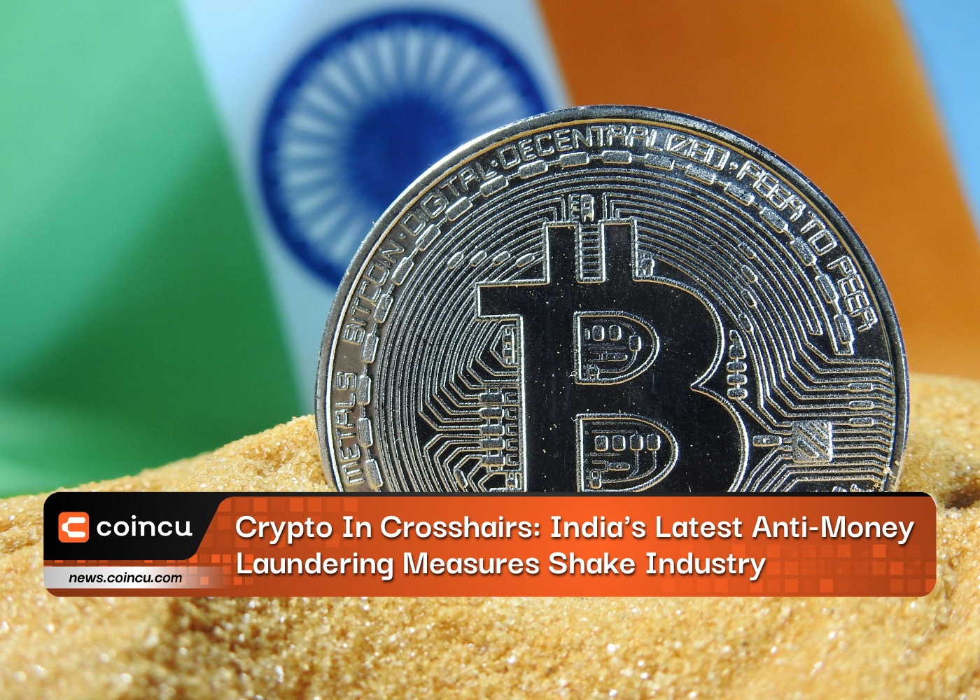 Crypto In Crosshairs: India's Latest Anti-Money Laundering Measures Shake Industry