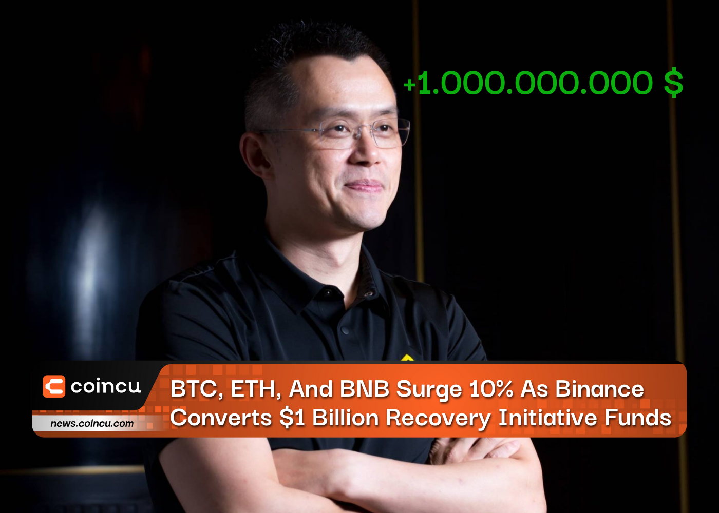 BTC, ETH, And BNB Surge 10% As Binance Converts $1 Billion Recovery Initiative Funds