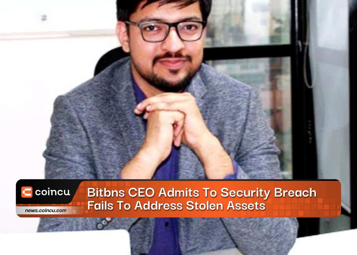 Bitbns CEO Admits To Security Breach