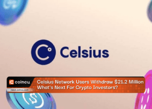 Celsius Network Users Withdraw 21.2 Million