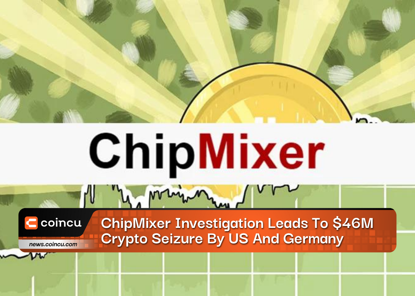 ChipMixer Investigation Leads To 46M