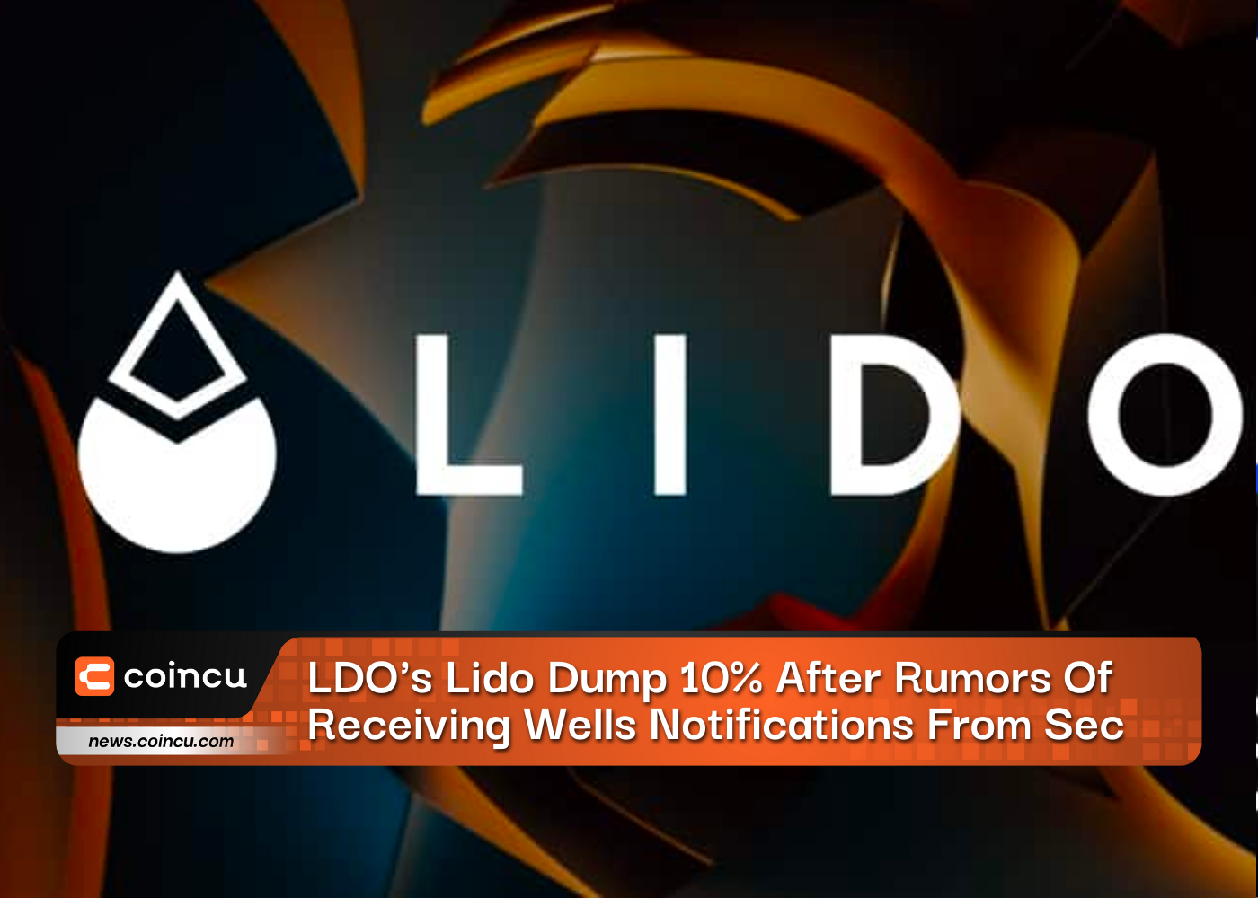 LDO's Lido Dump 10% After Rumors Of Receiving Wells Notifications From Sec