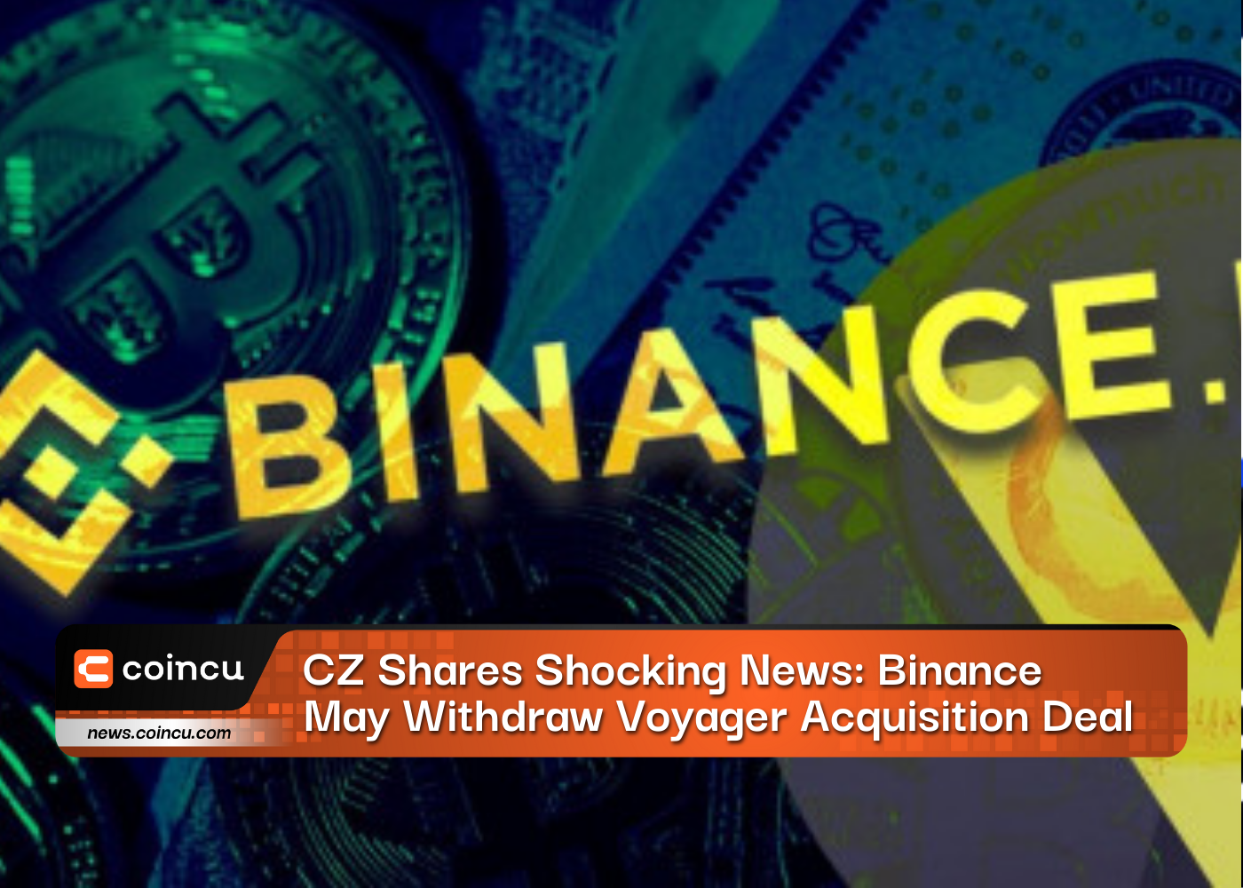 CZ Shares Shocking News: Binance May Withdraw Voyager Acquisition Deal