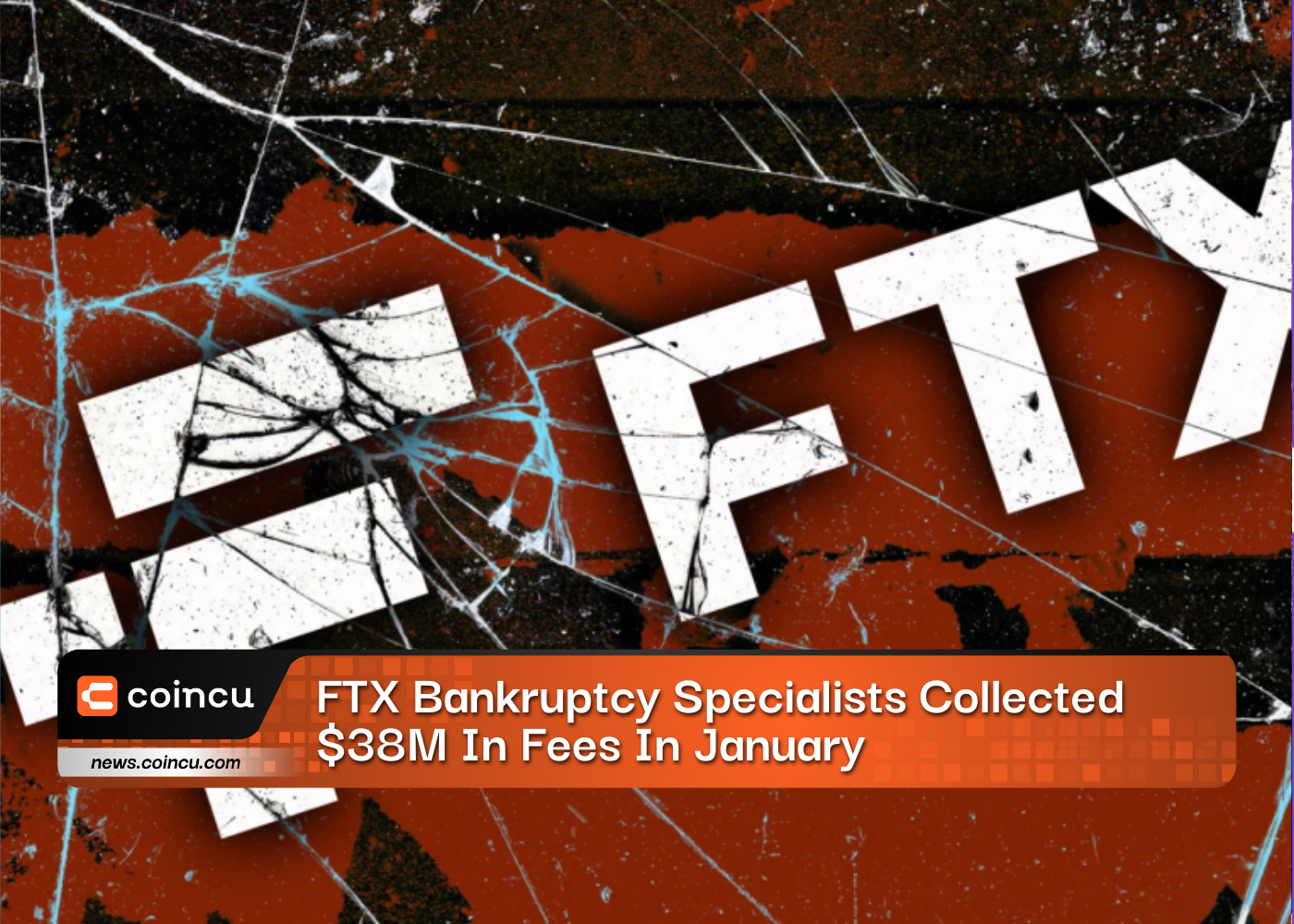 FTX Bankruptcy Specialists Collected $38M In Fees In January