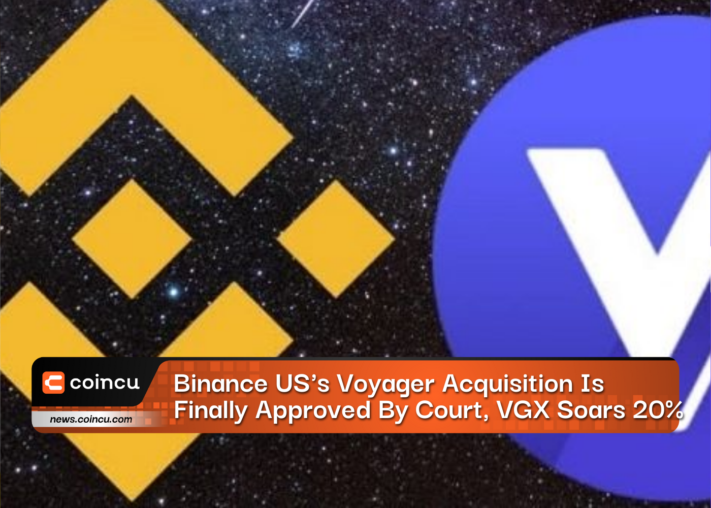 Binance US's Voyager Acquisition Is Finally Approved By Court, VGX Soars 20%