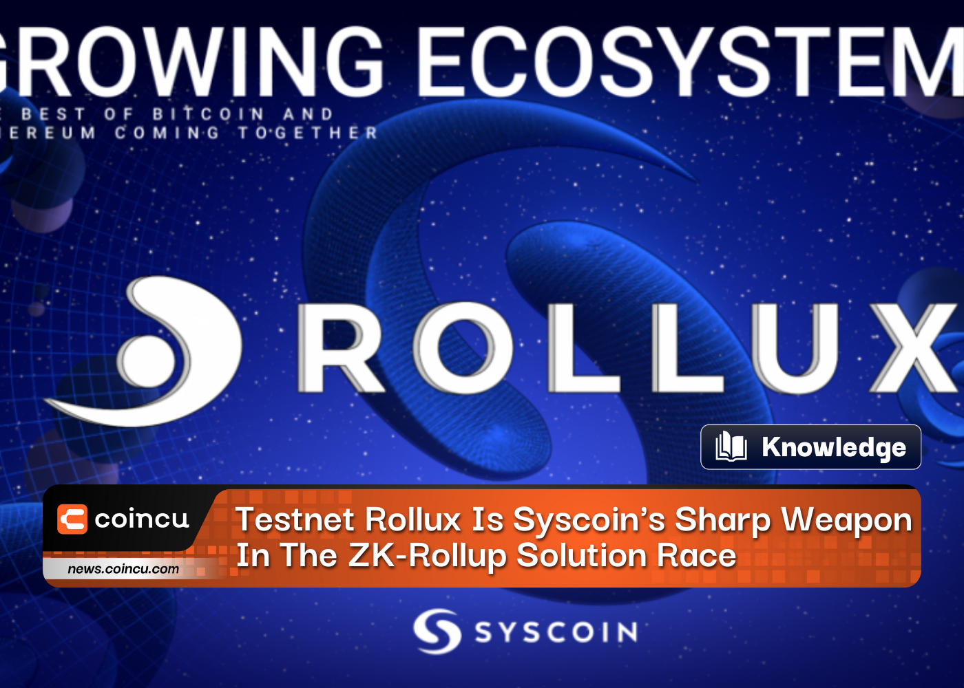 Testnet Rollux là vũ khí sắc bén của Syscoin trong cuộc đua giải pháp ZK-Rollup