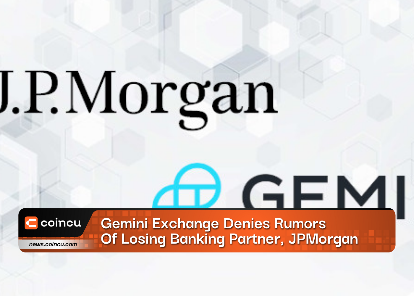 Gemini Exchange Denies Rumors Of Losing Banking Partner, JPMorgan