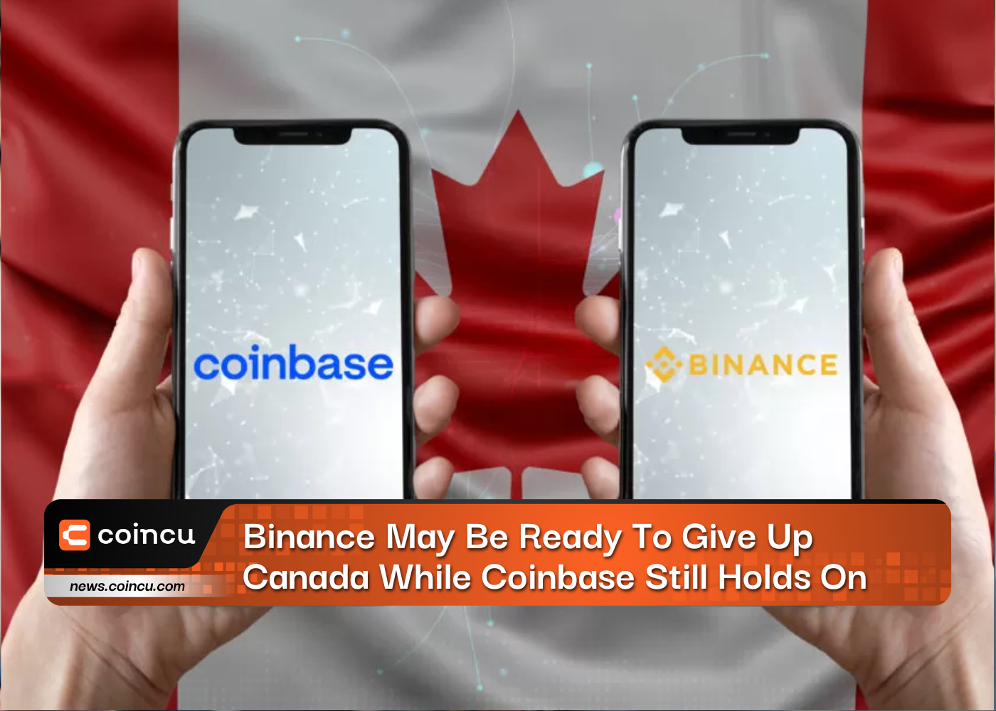 Binance May Be Ready To Give Up Canada While Coinbase Still Holds On