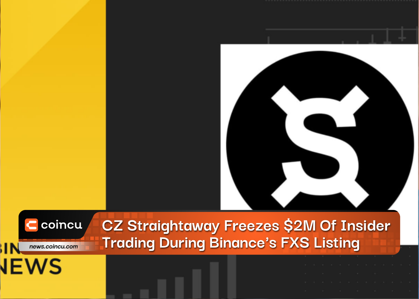 CZ Straightaway Freezes $2M Of Insider Trading During Binance's FXS Listing