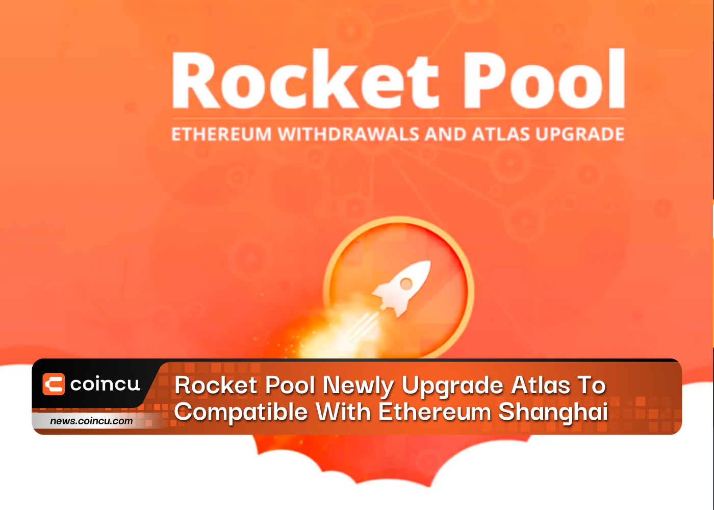 Rocket Pool은 Ethereum Shanghai 업그레이드와 호환되도록 Atlas를 새로 업그레이드할 예정입니다.