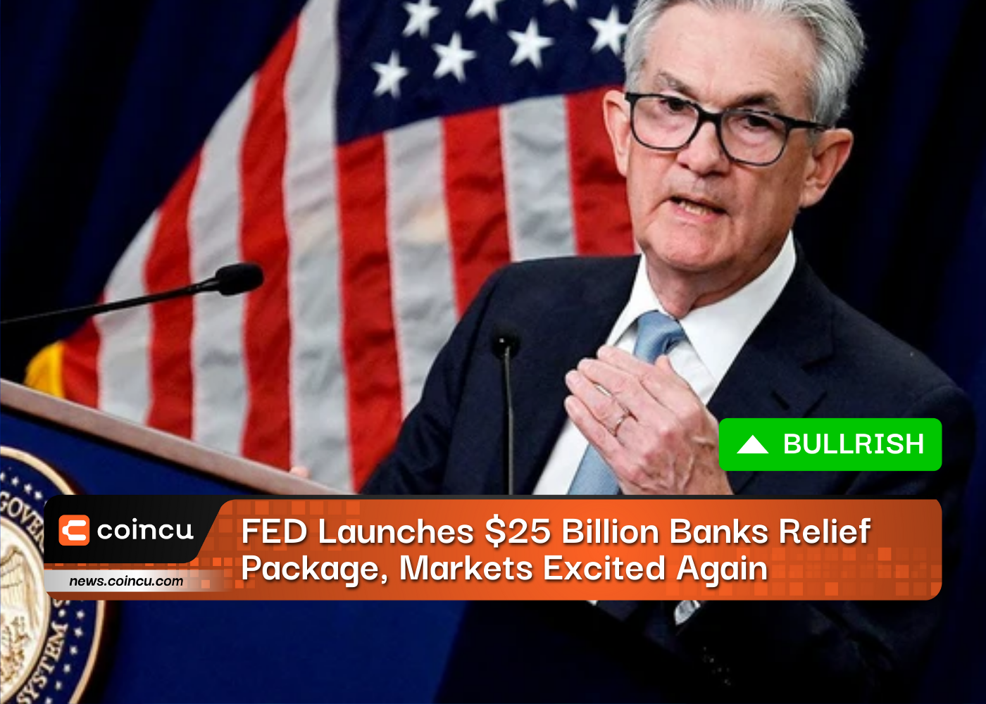 FED Launches $25 Billion Banks Relief Package, Markets Excited Again