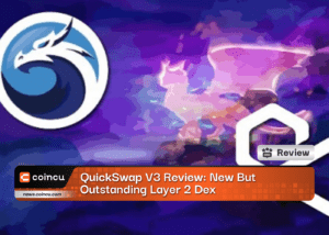 QuickSwap V3 Review: New But Outstanding Layer 2 DEX