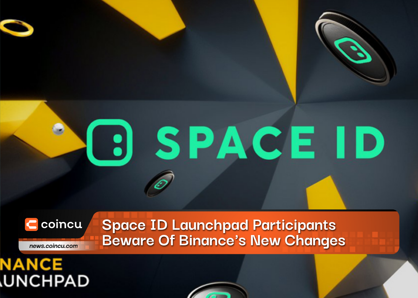 Space ID Launchpad 참가자들은 바이낸스의 새로운 변화에 주의해야 합니다