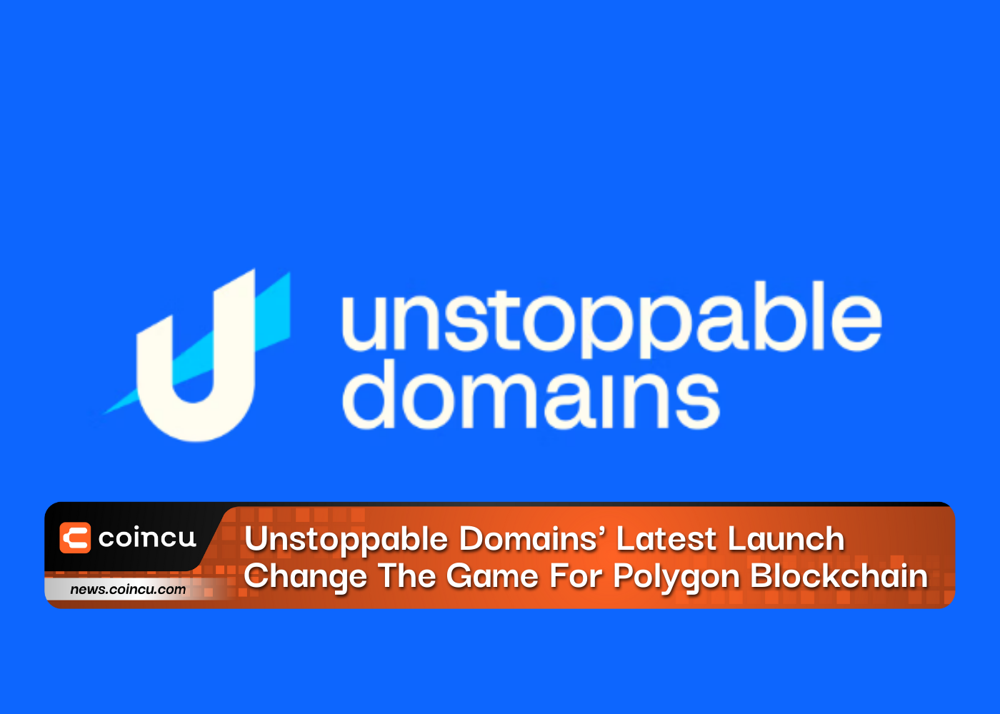 Unstoppable Domains Latest Launch