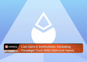 Lido Gets 6 Institutions, Including Paradigm Trust With Diamond Hands