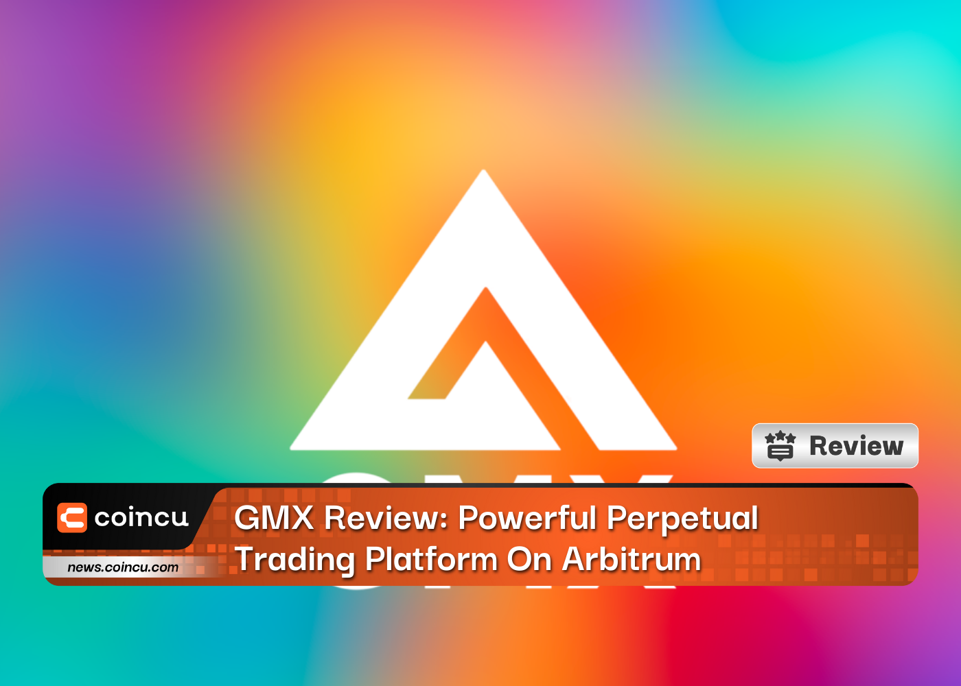 GMX Review: Powerful Perpetual Trading Platform On Arbitrum