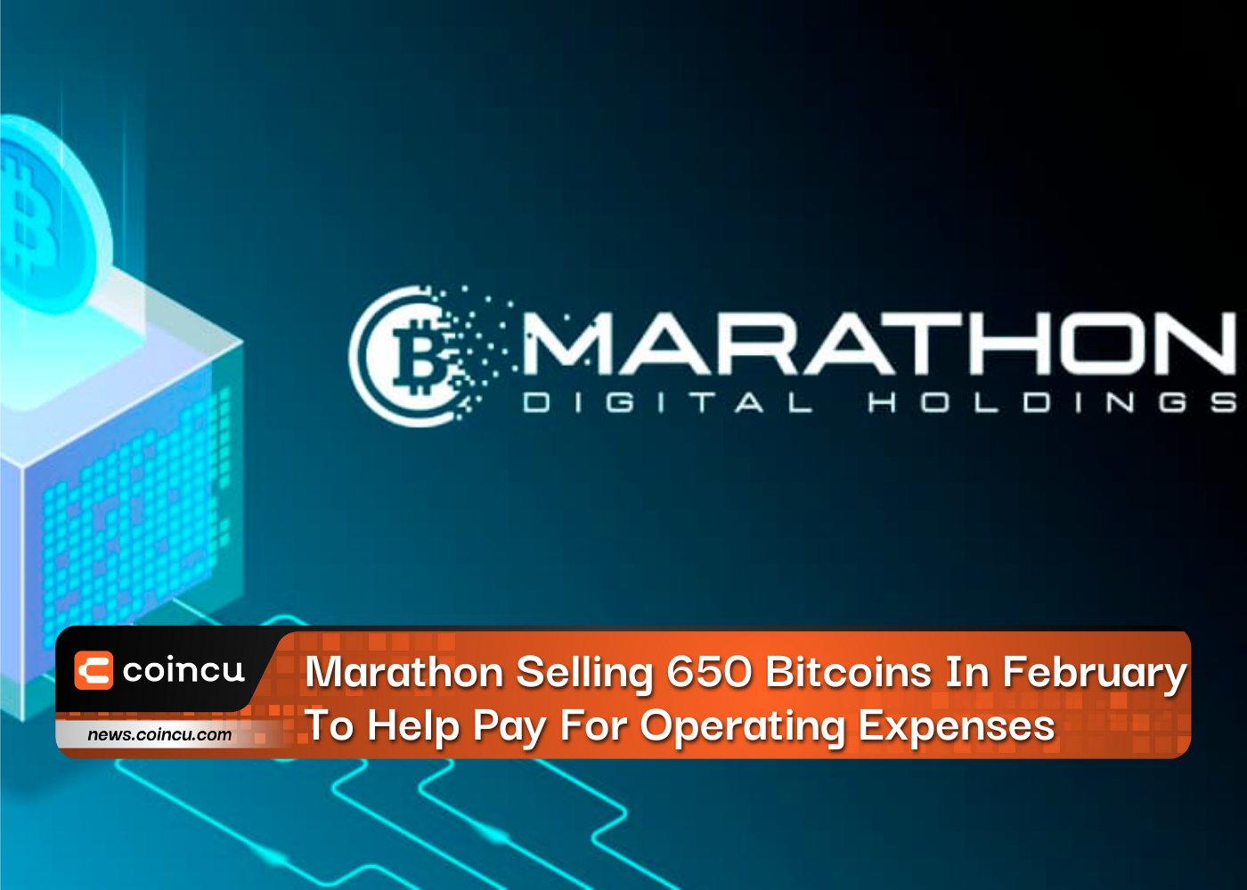 Marathon Selling 650 Bitcoins In February To Help Pay For Operating Expenses