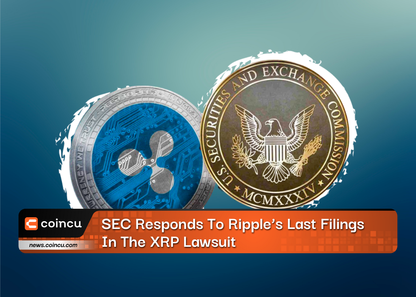 SEC Responds To Ripple’s Last Filings In The XRP Lawsuit