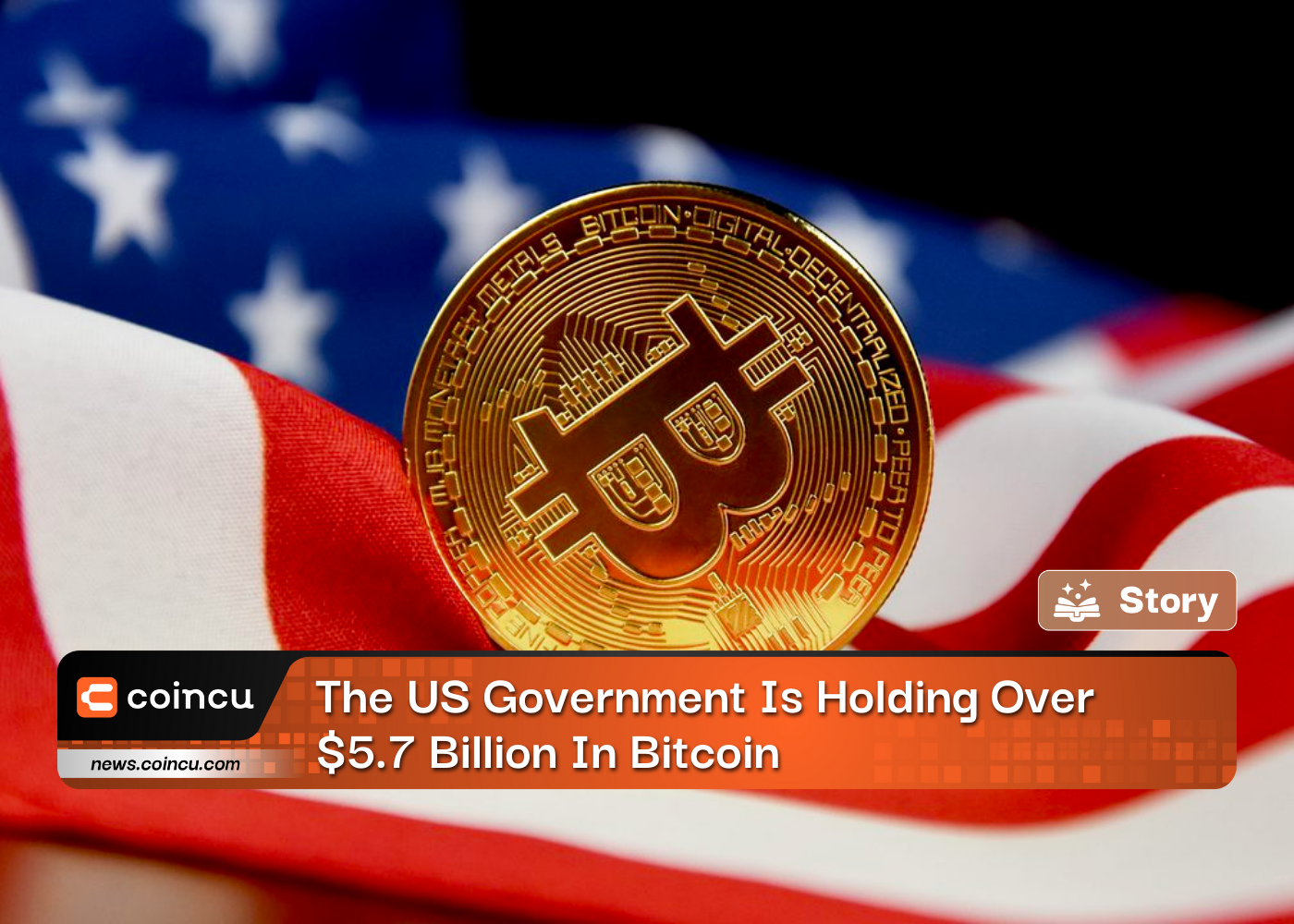 Interesting Information: The US Government Is Holding Over $5.7 Billion In Bitcoin