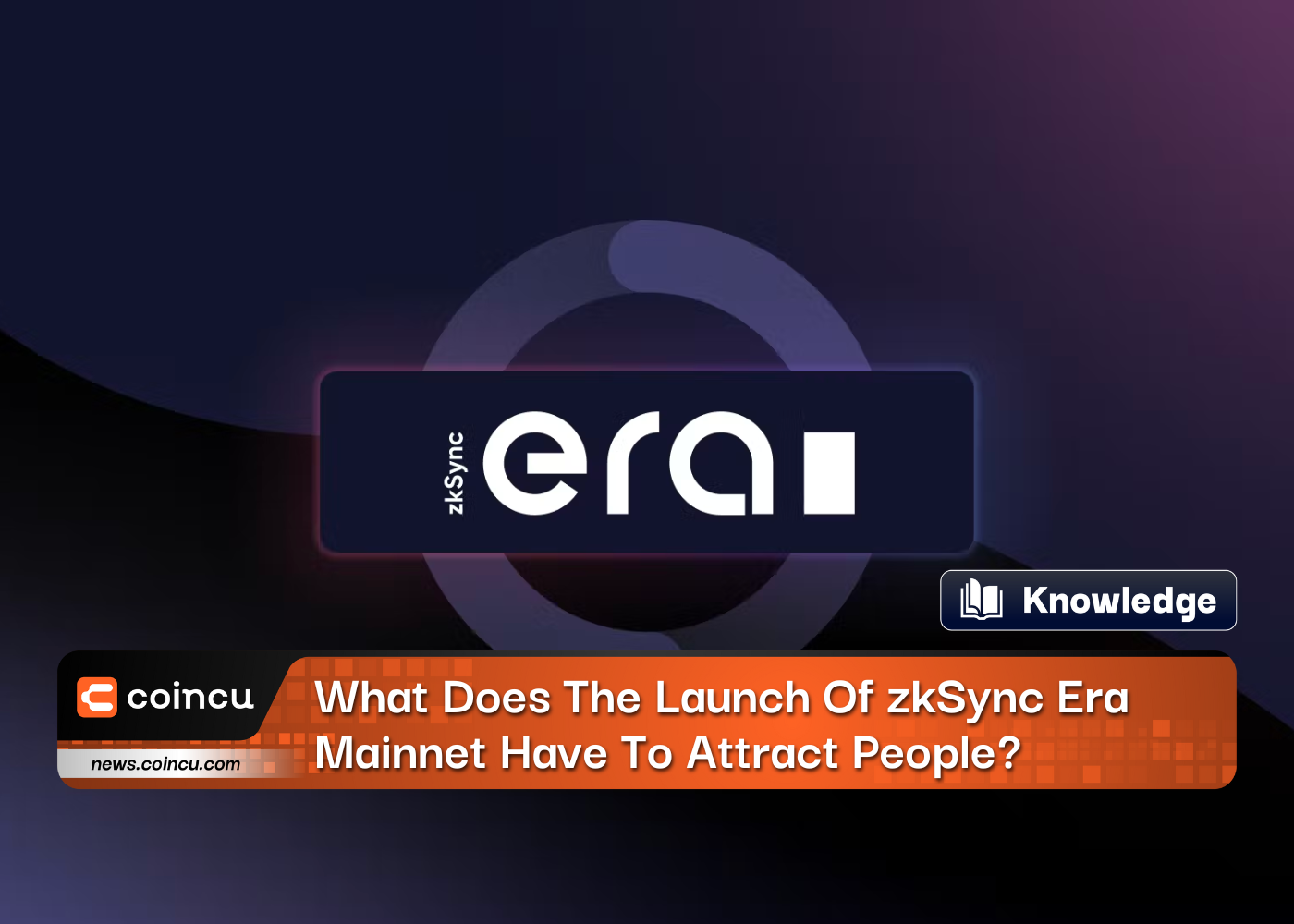 What Does The Launch Of zkSync Era Mainnet Have To Attract People?