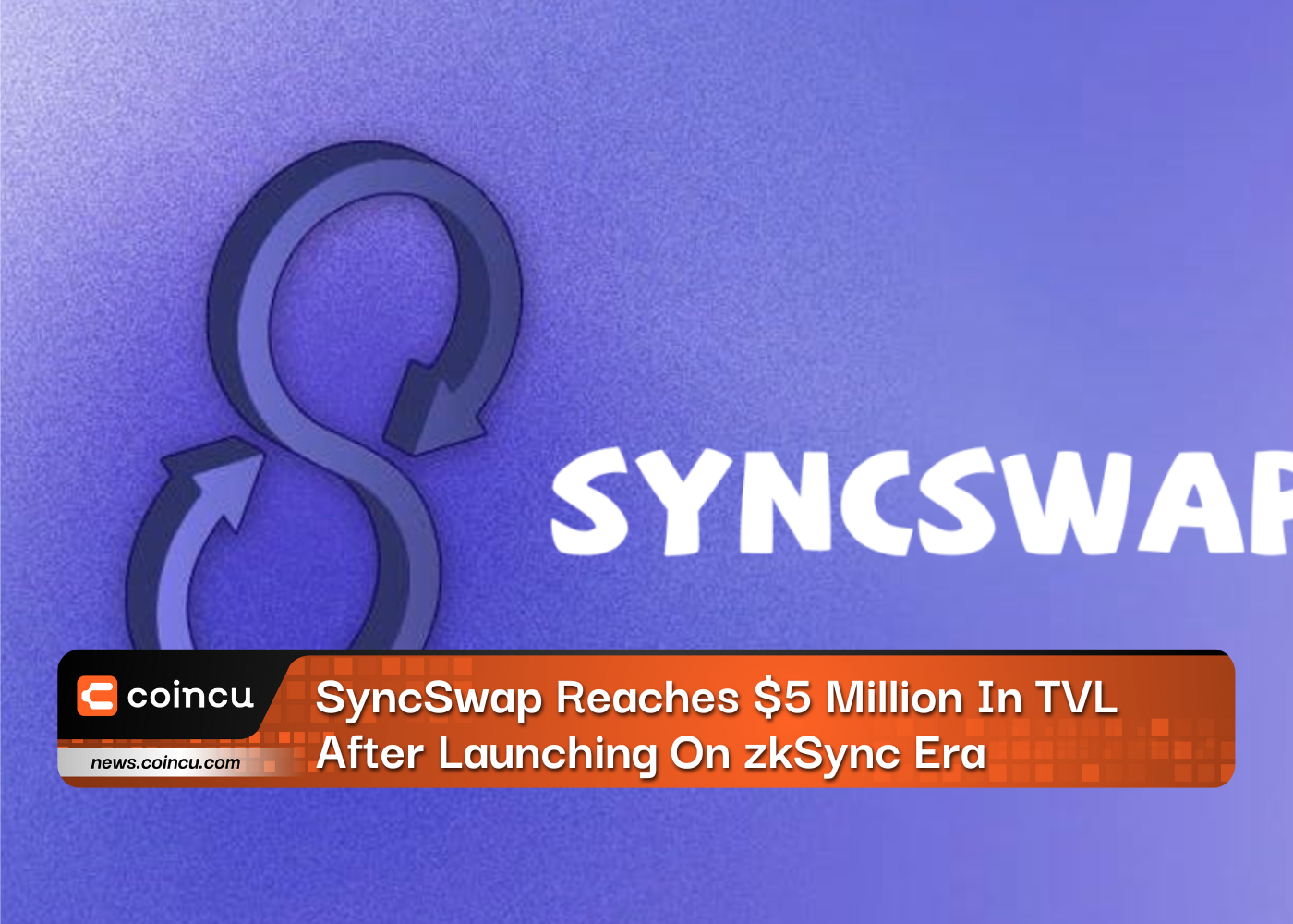 SyncSwap Reaches $5 Million In TVL After Launching On zkSync Era