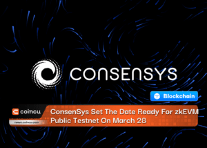 ConsenSys Set The Date Ready For zkEVM Public Testnet On March 28