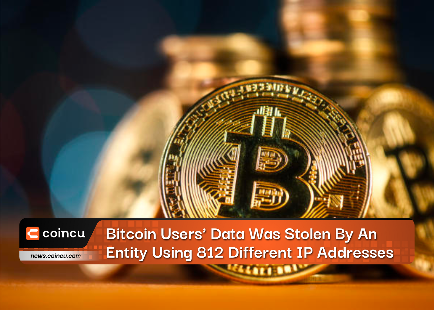 Bitcoin Users' Data Was Stolen By An Entity Using 812 Different IP Addresses