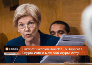 Elizabeth Warren Decides To Suppress Crypto With A New Anti-crypto Army