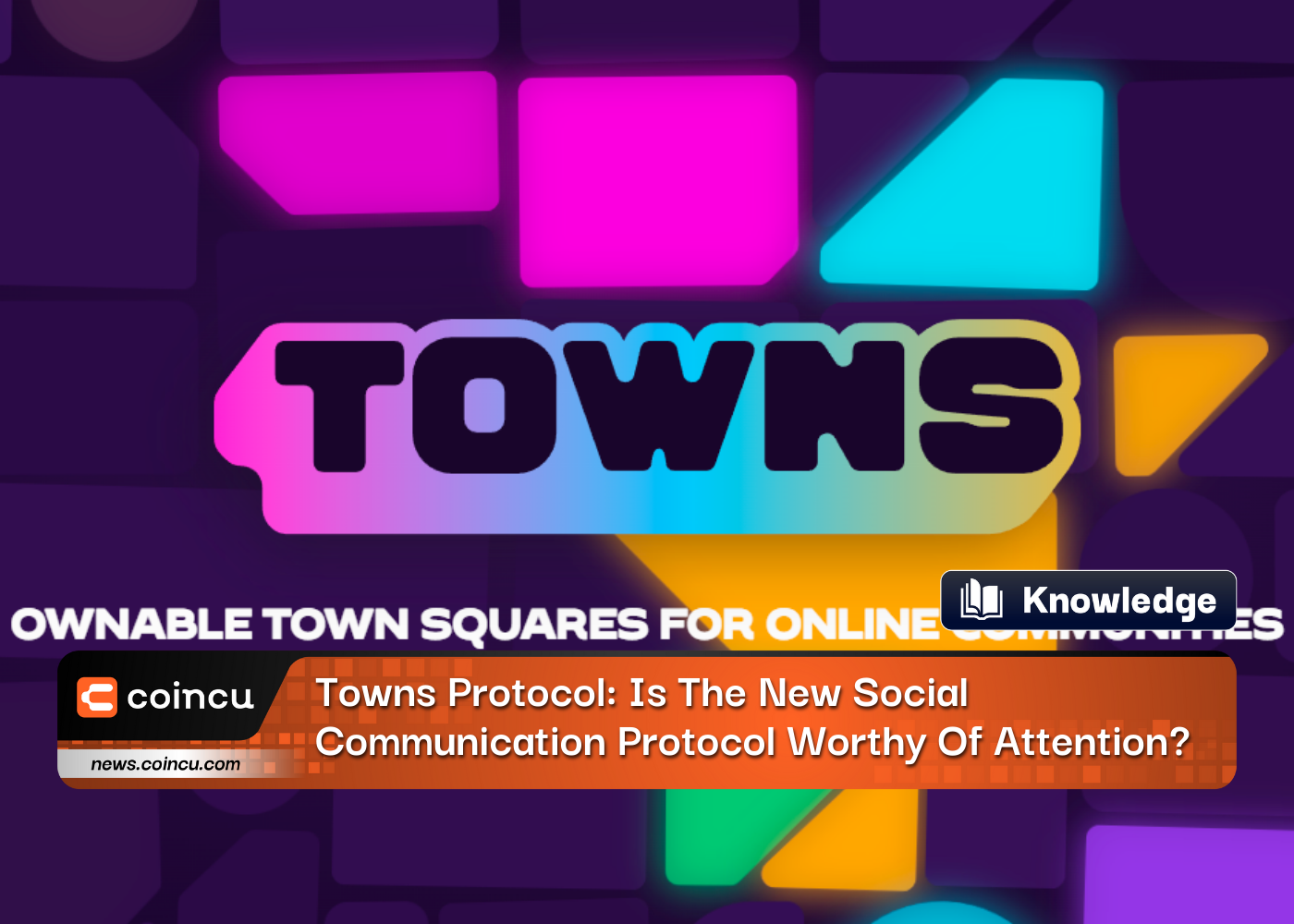 Towns Protocol: Is The New Social Communication Protocol Worthy Of Attention?