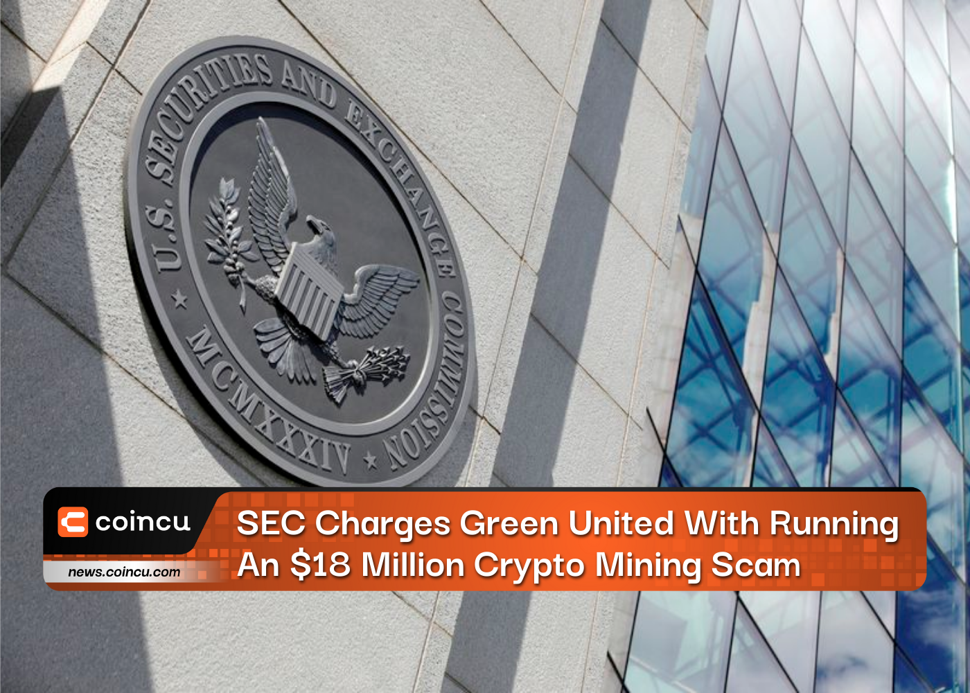 SEC Charges Green United With Running An $18 Million Crypto Mining Scam