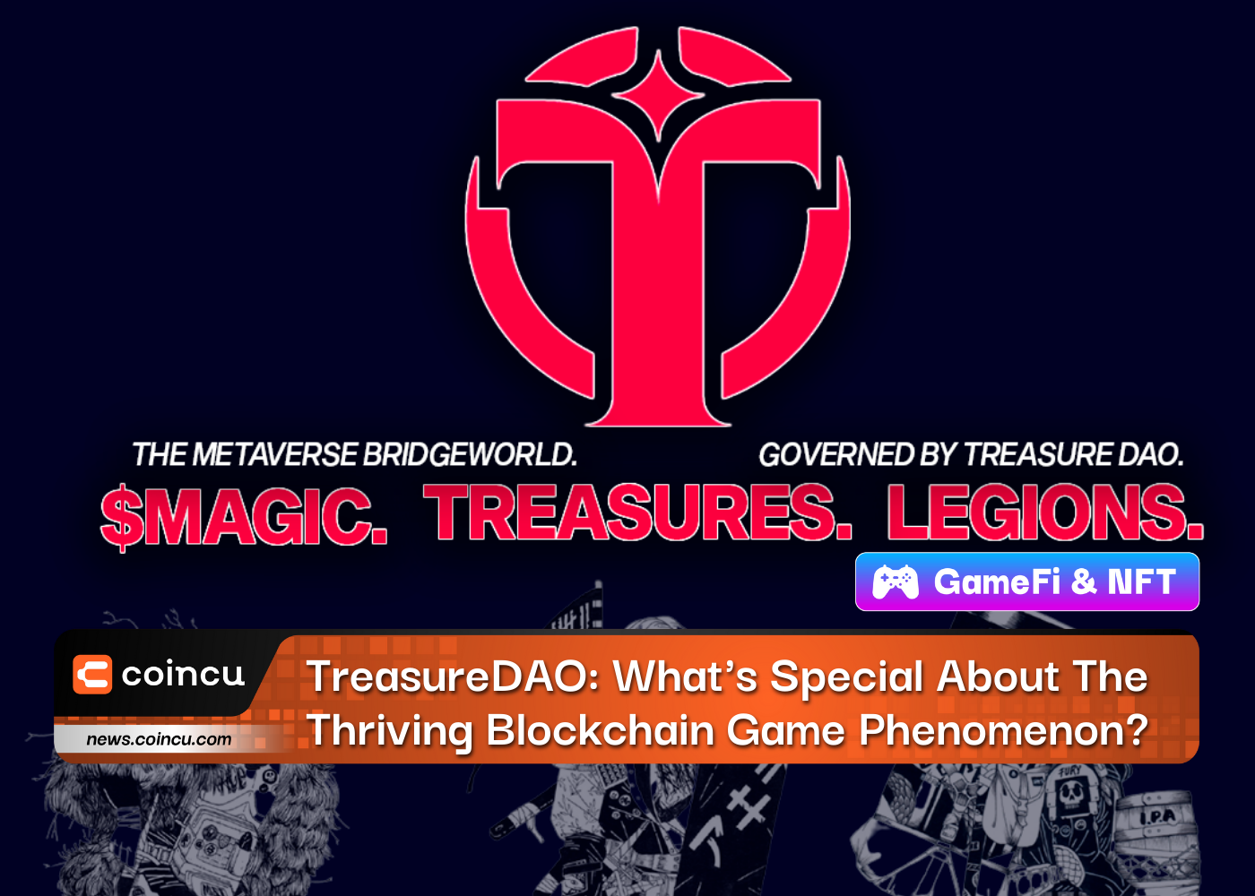 TreasureDAO: What's Special About The Thriving Blockchain Game Phenomenon?