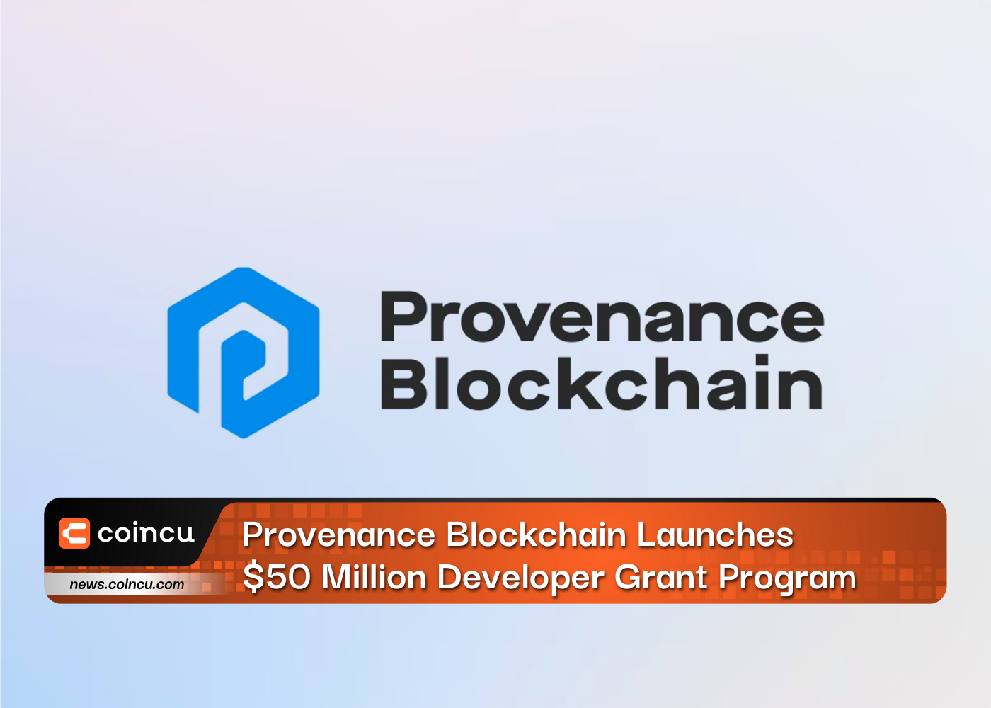 Provenance Blockchain Launches $50 Million Developer Grant Program